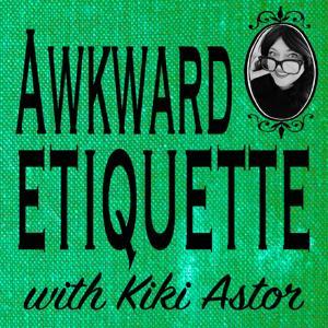 Awkward Etiquette: Old Money & New Manners by Kiki Astor