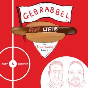 Gebrabbel Rot Weiß - ein Fortuna Düsseldorf Independent Podcast by Thorsten, Andy