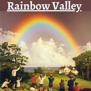 Rainbow Valley by Lucy Maud Montgomery