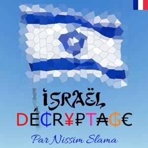 Israël Décryptage by Nissim Slama