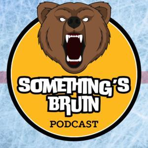 Something's Bruin Podcast by Mike Sullivan & Nick Melanson