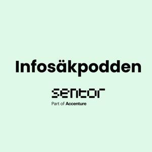 Infosäkpodden by En podd om informationssäkerhet från Sentor