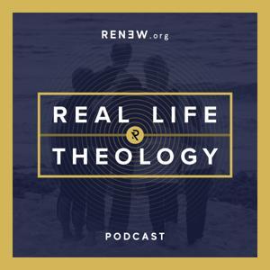 Real Life Theology Podcast by RENEW.org