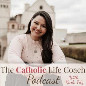 The Catholic Life Coach by Karla Fitz