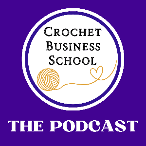 Crochet Business School Podcast : Tips To Make Money From Your Crochet by Kelly Thomas | Coach For Crochet Selling, Get Your Crochet Found In Searches And Designing Your Own Crochet Patterns