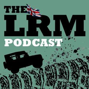 The LRM Podcast by Land Rover Monthly