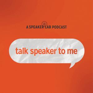 Talk Speaker to Me by The Speaker Lab