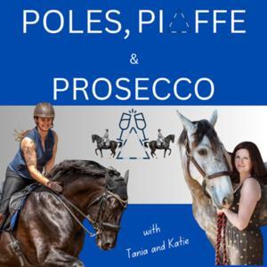 Poles, Piaffe and Prosecco by Katie Gilmour and Tania Grantham