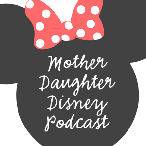 Mother Daughter Disney Podcast by Amanda & Janette McHugh