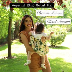 Benim Annem Güzel Annem by Aysegul Uluc Bulut
