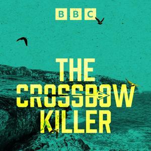 The Crossbow Killer by BBC Radio Wales