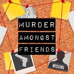 Murder Amongst Friends by Murder Amongst Friends