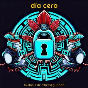 día cero - tu dosis de ciberseguridad by Dia Cero