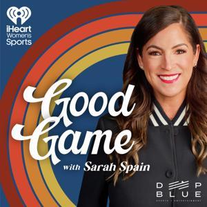 Good Game with Sarah Spain by iHeartPodcasts
