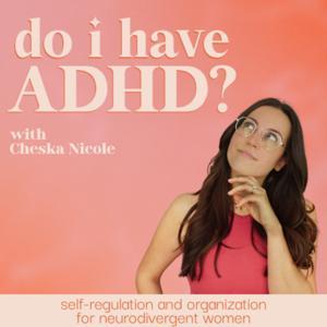 Do I have ADHD? | mental health, procrastination, organization, overstimulated, focus, ADHD mom by Cheska Nicole - adult adhd coach, adhd mom coach, emotional regulation coach, adhd mentor