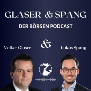 Glaser und Spang - der Börsen Podcast für Börse und Aktien mit Fokus auf Deutschland by Volker Glaser und Lukas Spang