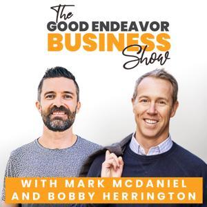 The Good Endeavor Business Show by Mark McDaniel
