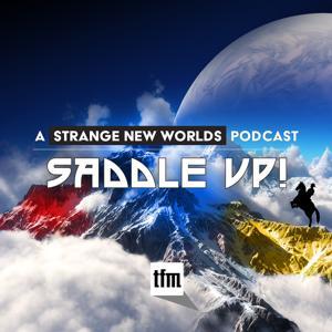 Saddle Up! A Star Trek Strange New Worlds Podcast by TFM