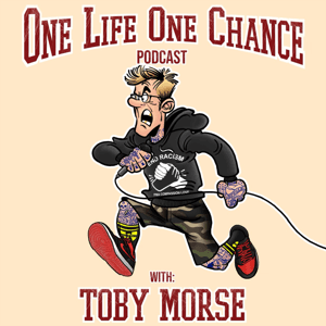 One Life One Chance with Toby Morse by One Life One Chance with Toby Morse
