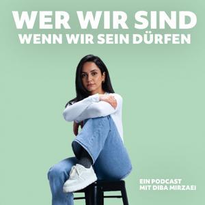 Wer Wir Sind Wenn Wir Sein Dürfen by Wer Wir Sind Podcast