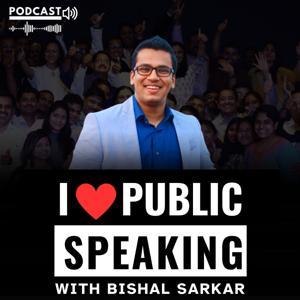 I Love Public Speaking with Bishal Sarkar by Mr. Bishal Sarkar