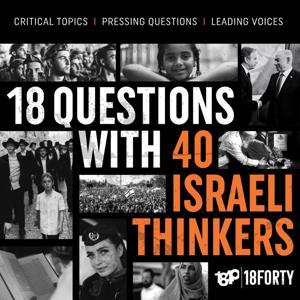 18 Questions, 40 Israeli Thinkers by 18Forty