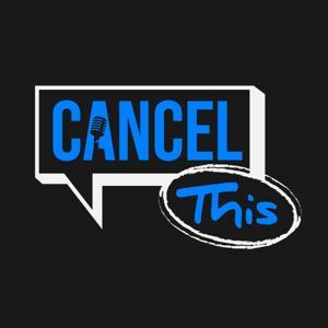 Cancel This: Cancel Culture Education, News, Political Views & More by Vic Faust, Tabitha Hassell & Eric Johnson