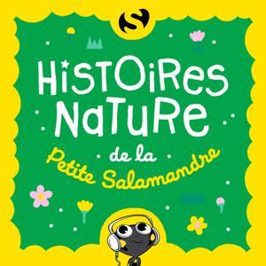 Histoires nature de la Petite Salamandre by Les éditions de la Salamandre