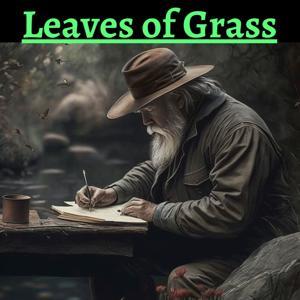 Leaves of Grass by Walt Whitman