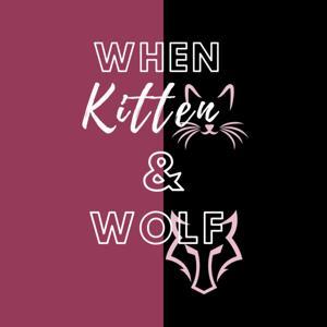 When kitten and Wolf… by Kitten And Her Wolf