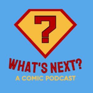 What's Next?: A Comic Podcast by Evan Von Doom