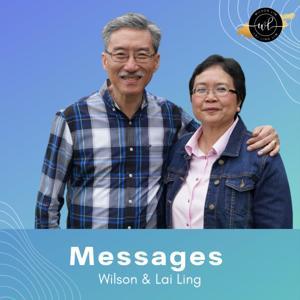 Wilson Lim & Lai Ling Lim Messages by Wilson & Lai Ling