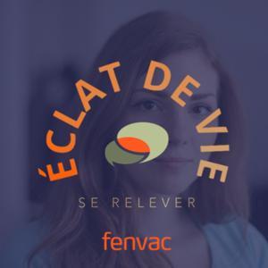 ÉCLAT DE VIE by FENVAC