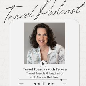 Travel Tuesday with Teresa by Teresa Belcher, Founder of Honeymoon Islands, Inc.