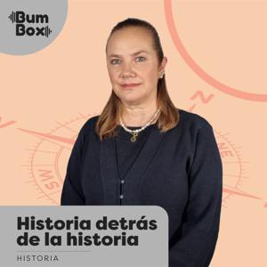 Historias detrás de la historia by Bumbox Podcast