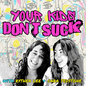 Your Kids Don’t Suck: Cultivating Closeness with your Kids through Non-Coercive, Conscious Parenting by Rythea Lee and Cara Tedstone