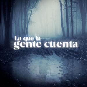 Lo Que La Gente Cuenta by ReVolver Podcasts