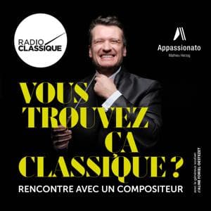 Vous trouvez ça classique ? by Radio Classique