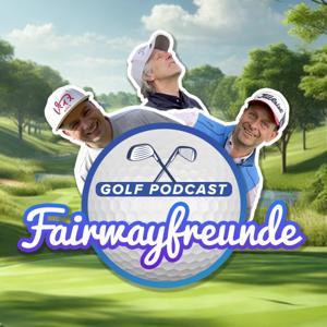 Fairwayfreunde - der Golf Podcast by Christian, Dennis und Pascal