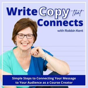 Write Copy that Connects | Online Marketing, Course Creation, Brand Messaging, Copywriting, Email Marketing by Robbin Kent | M.A. Psychology, Educator, Speaker, Messaging Coach for the Non- Copywriter, Course Creation Coach, Christian Entrepreneur