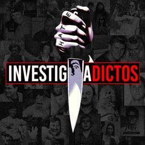 INVESTIGADICTOS True Crime by INVESTIGADICTOS