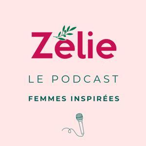 Zélie - Le Podcast // Femmes inspirées by Magazine Zélie