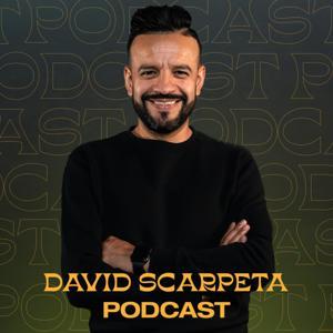 David Scarpeta Podcast by David Scarpeta