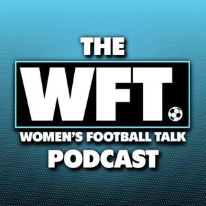 The Women's Football Talk Podcast by Women's Football Talk