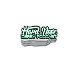 Hard Nose Derby Podcast by Hard Nose Derby Podcast