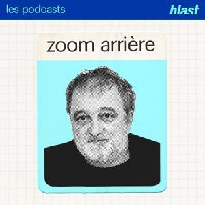 Blast - Zoom arrière avec Denis Robert by Denis Robert, Blast, le souffle de l’info