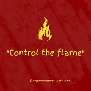 Control the flame by Clare Bradley - The Anger Management Coach
