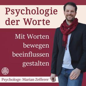 Psychologie der Worte: Mit Worten bewegen, beeinflussen, gestalten by Marian Zefferer