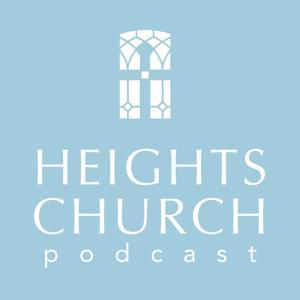 Heights Church Podcast by Heights Church