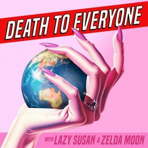 Death To Everyone by Lazy Susan and Zelda Moon